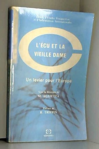 L'Ecu et la vieille dame : un levier pour l'Europe Books