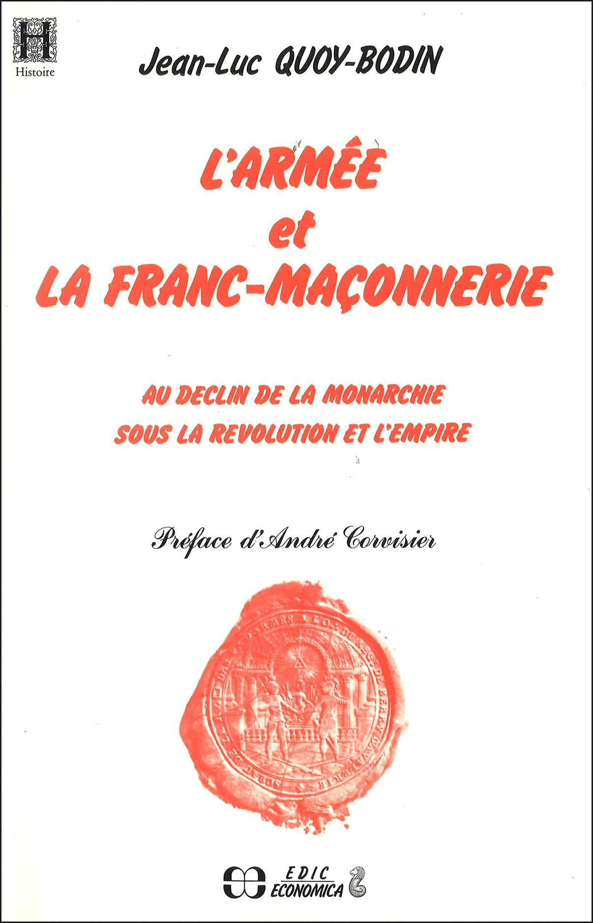 L'armée et la franc-maçonnerie : au déclin de la monarchie, sous la Révolution et l'Empire Politics & History