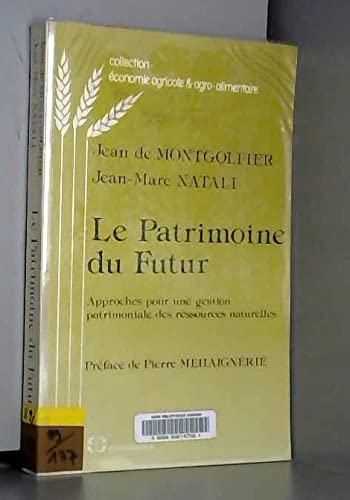 Le Patrimoine du futur : approche pour une gestion patrimoniale des ressources naturelles Books