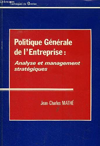 Politique générale de l'entreprise : analyse et management stratégiques book