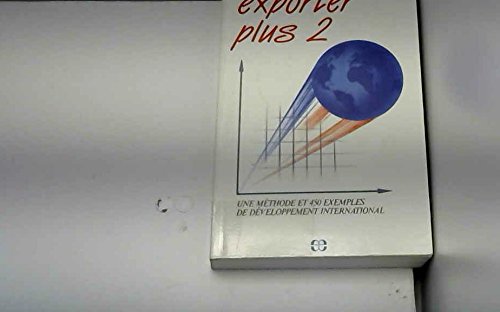 Exporter plus 2 : comment accélérer l'expansion de vos marchés extérieurs book