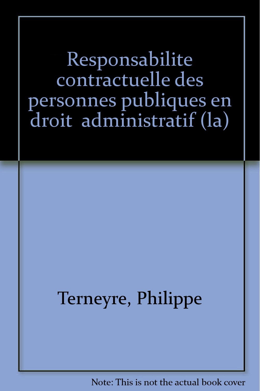 La responsabilité contractuelle des personnes publiques en droit administratif book
