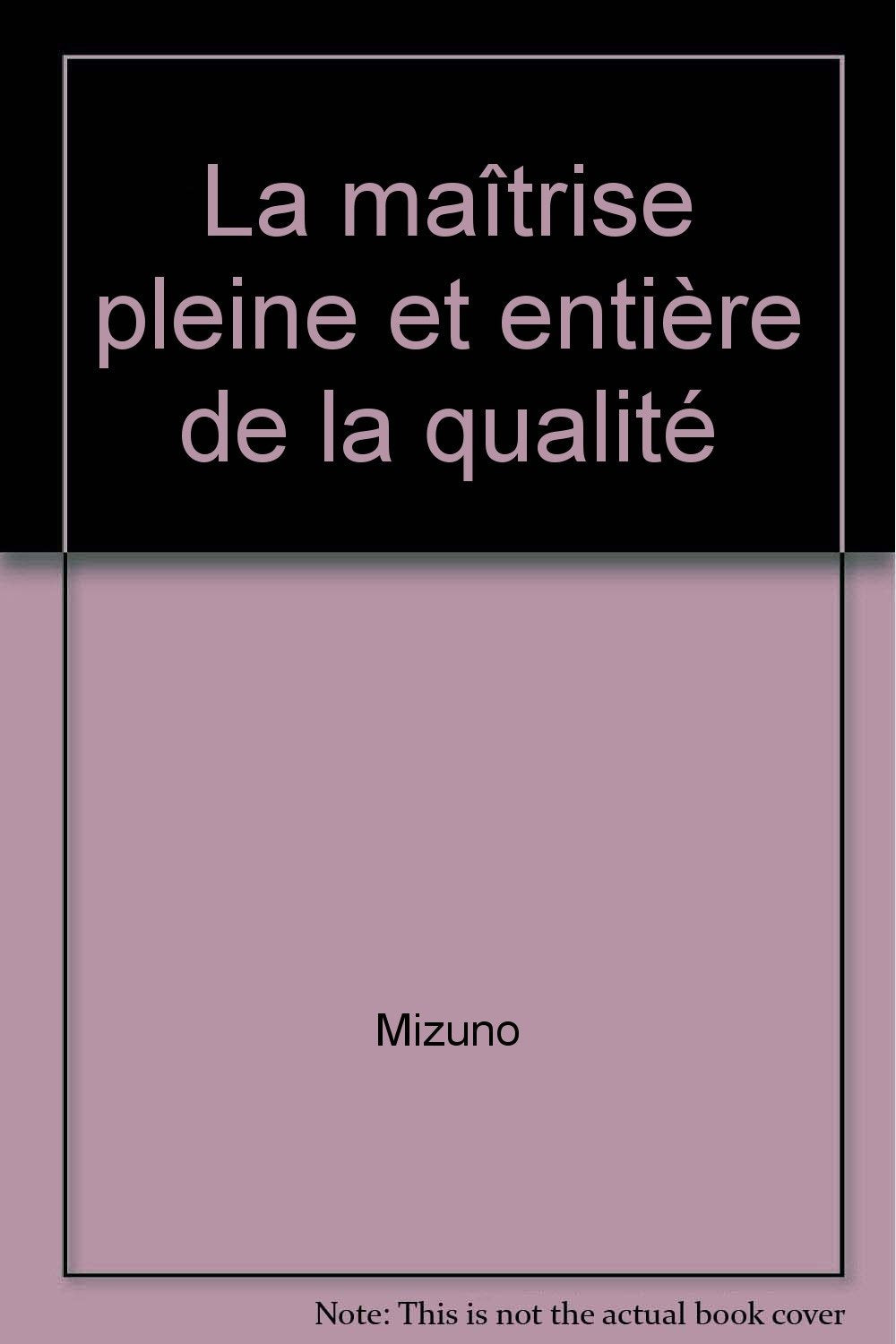 La maîtrise pleine et entière de la qualité Books