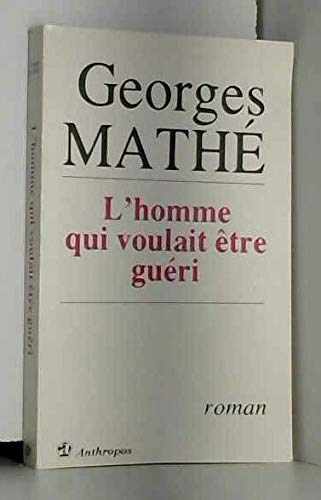 L'homme qui voulait être guéri book