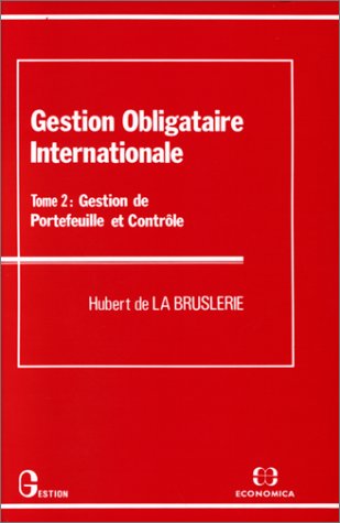 Gestion obligataire internationale. Vol. 2. Gestion de portefeuille et contrôle book