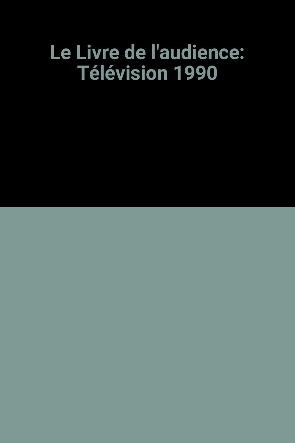 Le Livre de l'audience : télévision 1990 Books