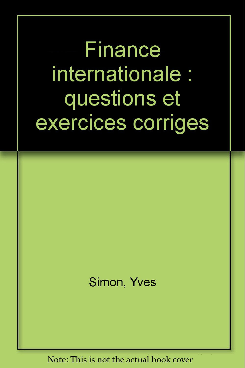 Finance internationale : questions et exercices corriges book