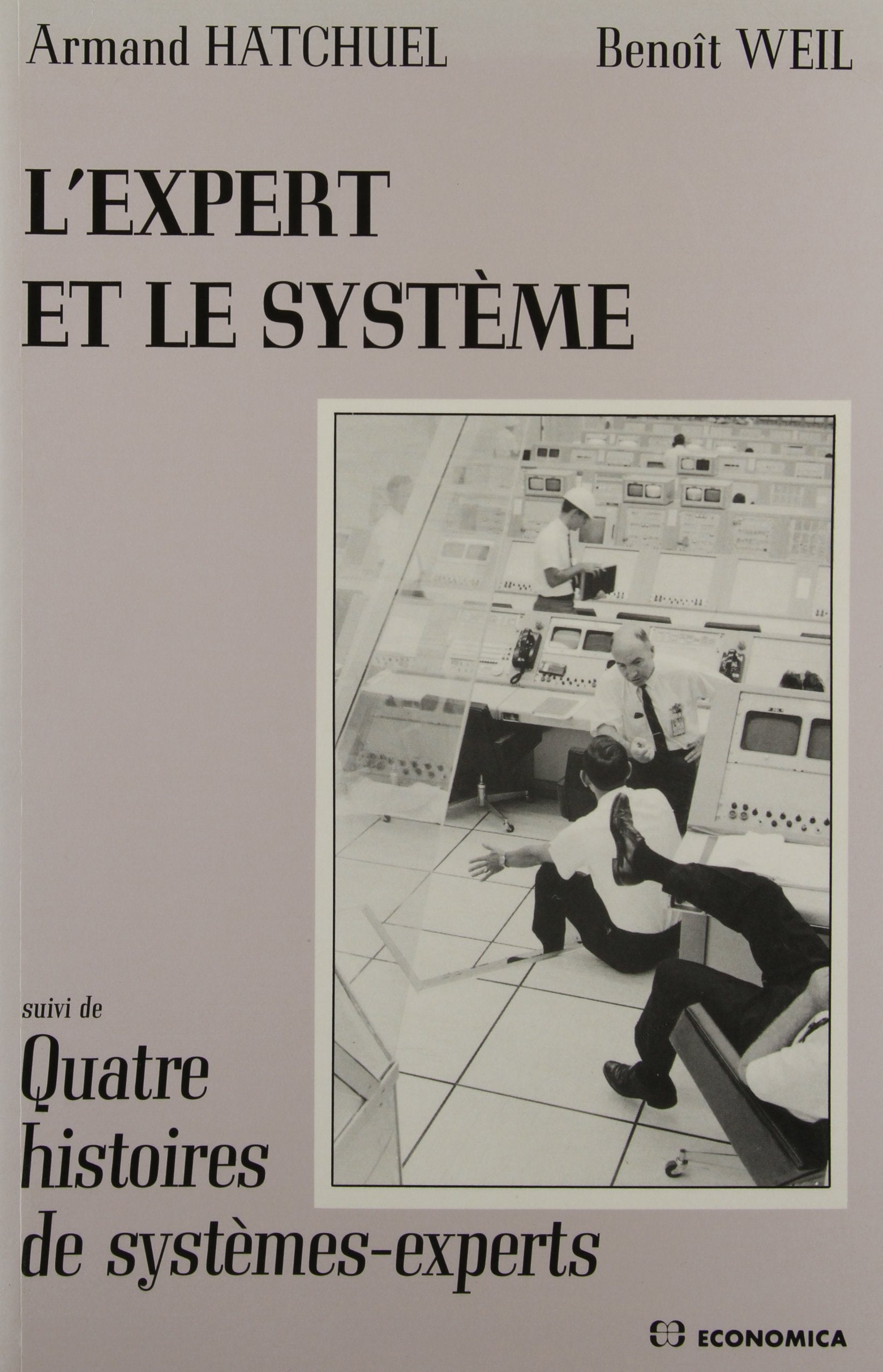 L'expert et le systeme: Gestion des savoirs et métamorphose des acteurs dans l'entreprise industrielle Business & Technology