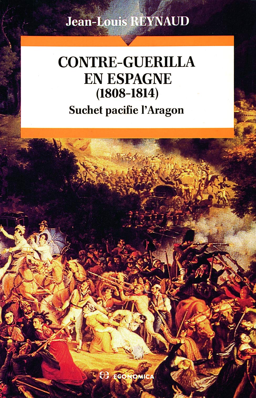 Contre-guérilla en Espagne, 1808-1814 : Suchet pacifie l'Aragon Books