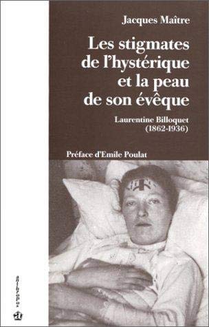 Les Stigmates de l'hystérique et la peau de son évêque : Laurentine Billoquet (1862-1936) Books