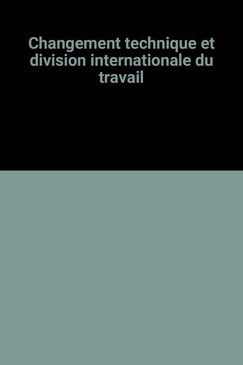 Changement technique et division internationale du travail book