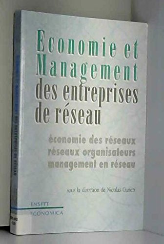 Economie et management des entreprises de réseau : économie des réseaux, réseaux organisateurs, management en réseau book
