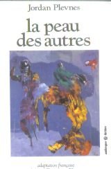 La peau des autres: Pièce-rêve avec fusillade à la dix-huitième lettre de l'alphabet, le tout en quinze scènes book