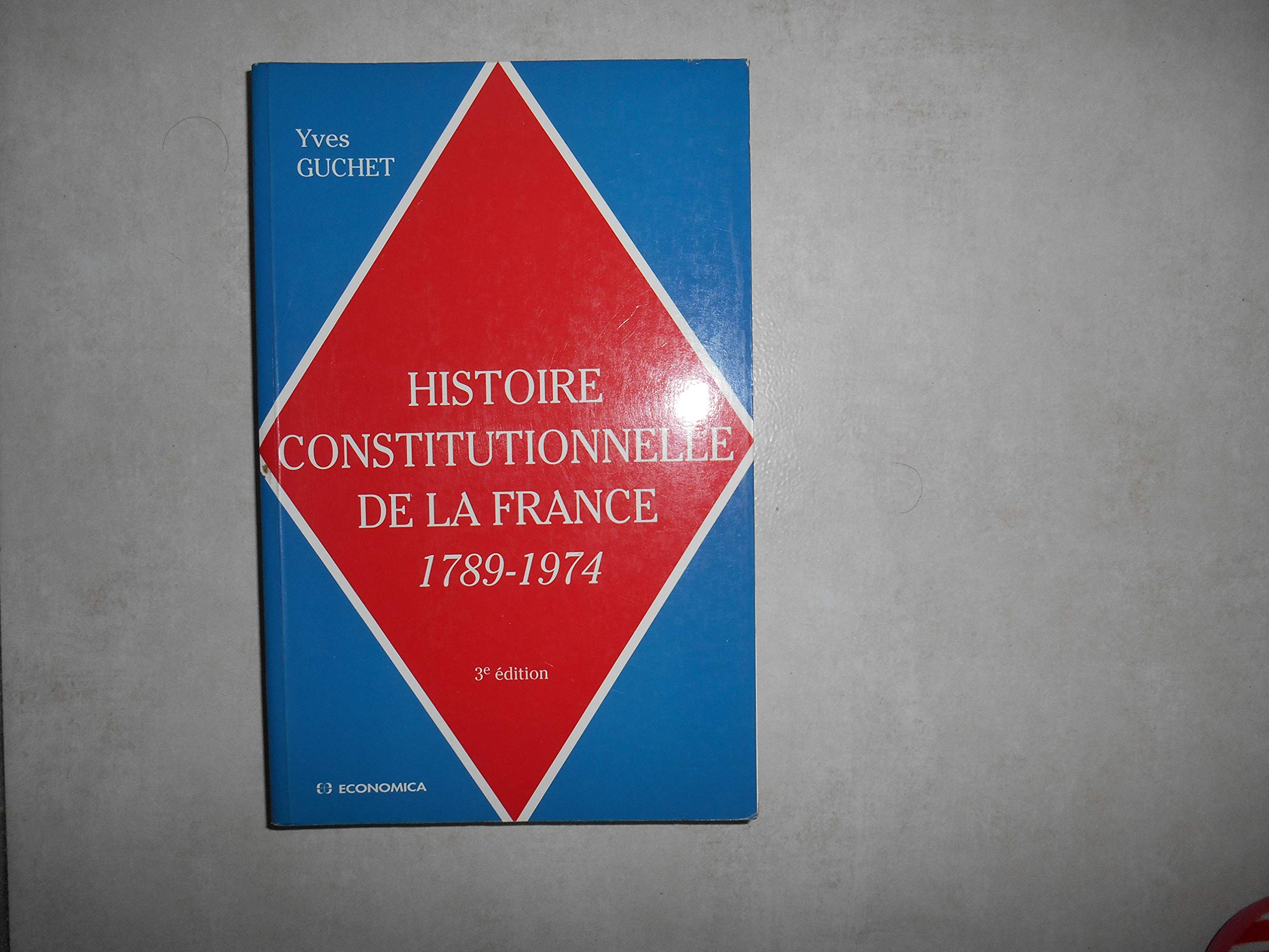 Histoire constitutionnelle de la France 1789-1974 book