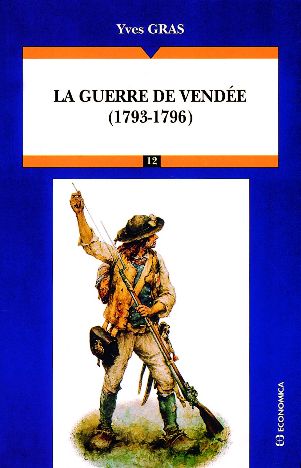 La guerre de Vendée (1793-1796) - Campagnes & Stratégies Politics & History