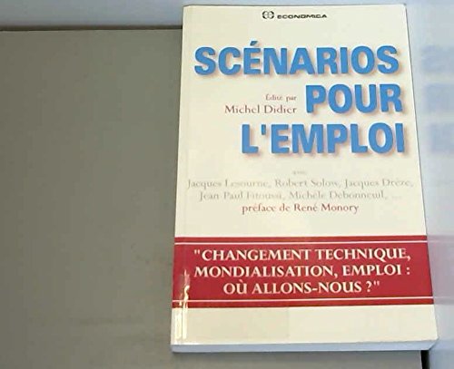Scénarios pour l'emploi : Changement technique, mondialisation, emploi : où allons-nous ? book