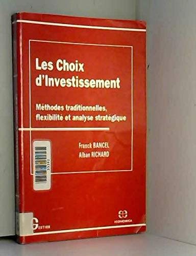 Les choix d'investissement : méthodes traditionnelles, flexibilité et analyse stratégique Books
