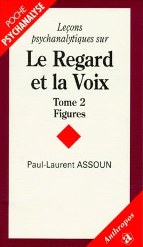 Lecons Psychanalytiques Sur Le Regard Et La Voix. Tome 2, Figures Books