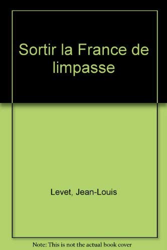 Sortir la France de l'impasse book