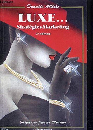 Luxe... Strategies, Marketing, 2eme Edition Books