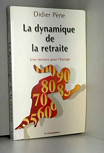 La dynamique de la retraite. Une menace pour l'Europe book