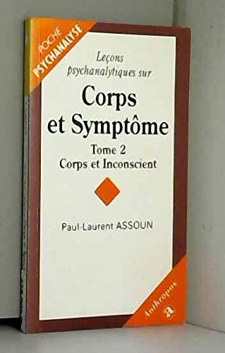 LECONS PSYCHANALYTIQUES SUR CORPS ET SYMPTOME.: Tome 2, Corps et inconscient Books
