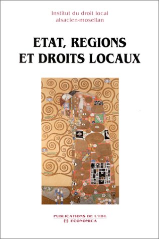 ETAT, REGIONS ET DROITS LOCAUX: Droits locaux et statuts particuliers en France et en Europe, actes du colloque des 6 et 7 juin 1996, Strasbourg Books