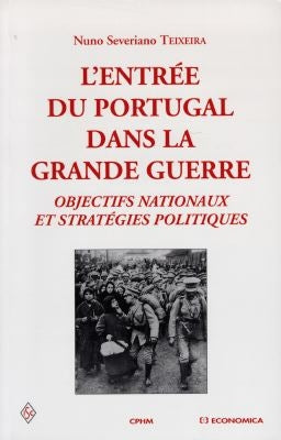 L'entrée du Portugal dans la Grande Guerre : objectifs nationaux et stratégies politiques book