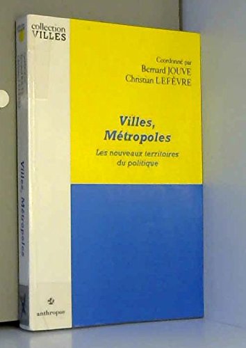 Villes, métropoles: Les nouveaux territoires du politique Books