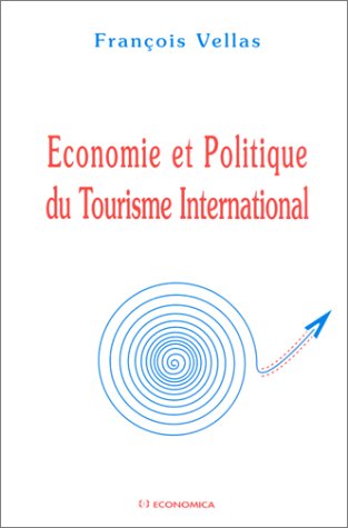 ECONOMIE ET POLITIQUE DU TOURISME INTERNATIONAL Books