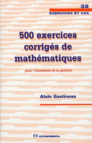 500 EXERCICES CORRIGES DE MATHEMATIQUES POUR L'ECONOMIE ET LA GESTION Books