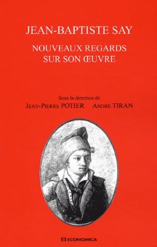 Jean-Baptiste Say. Nouveaux regards sur son oeuvre book