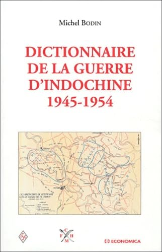 DICTIONNAIRE DE LA GUERRE D'INDOCHINE FRANCAISE: 1945-1954 Books