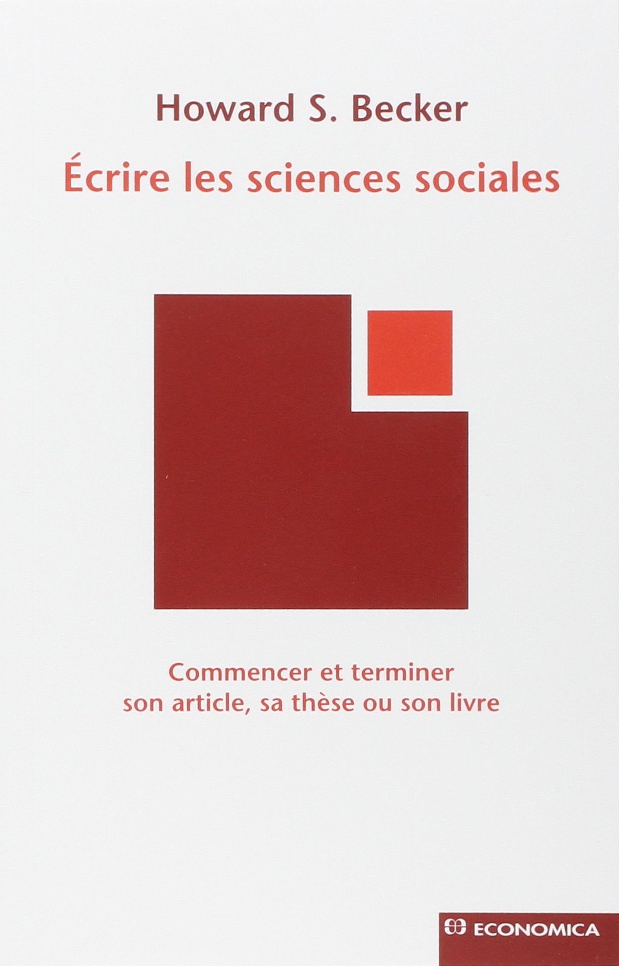 Ecrire les sciences sociales: Commencer et terminer son article, sa thèse ou son livre Books