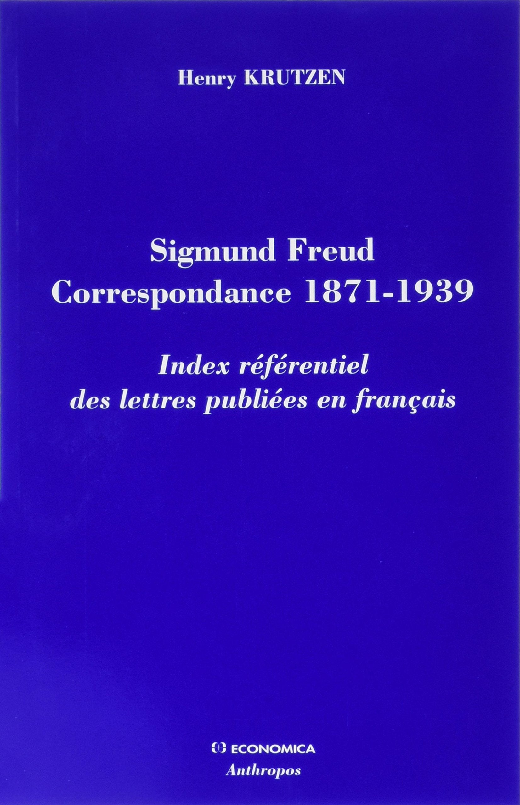 Sigmund Freud : correspondance 1871-1939 : index référentiel des lettres Psychology
