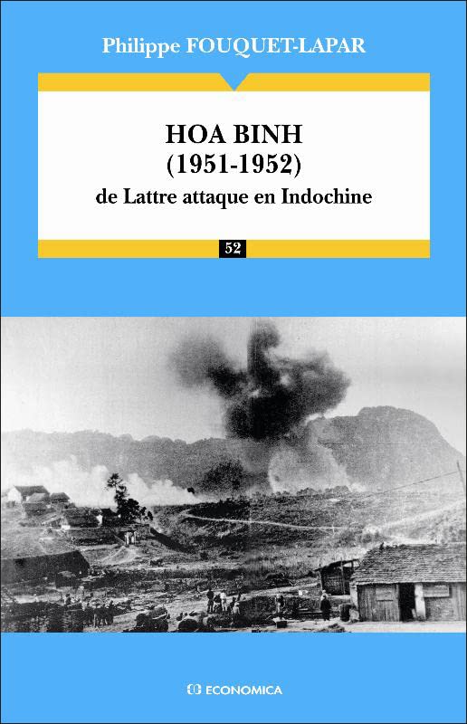 Hoa Binh (1951-1952) : La Lattre attaque en Indochine: De Lattre attaque en Indochine Politics & History
