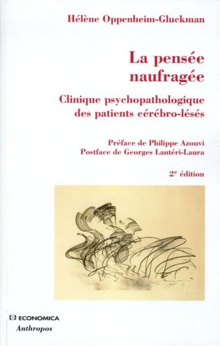 PENSEE NAUFRAGEE (LA): Clinique psychopathologique des patients cérébro-lésés Books