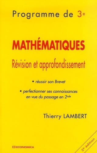 Mathématiques 3e: Révision et approfondissement, réussir son Brevet, perfectionner ses connaissances en vue du passage en 2e book