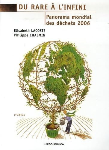 DU RARE A L'INFINI 2E ED.: Panorama mondial des déchets 2006 Books