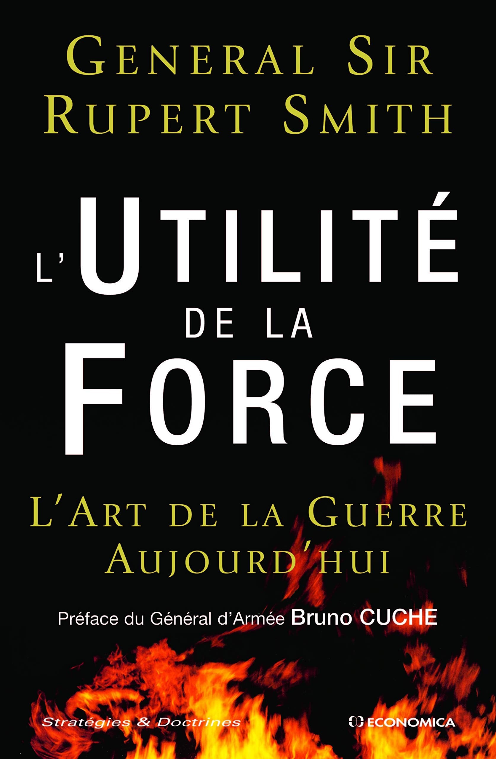 L'Utilité de la Force : L'Art de la Guerre Aujourd'hui book