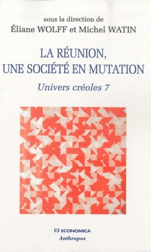 Univers créoles : Tome 7, La Réunion, une société en mutation book
