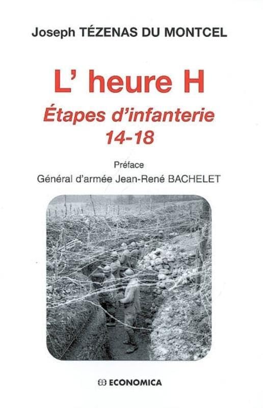 L'heure H : Etapes d'infanterie 14-18 Biographies & Memoirs