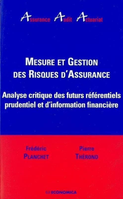Mesure et gestion des risques d'assurance: Analyse critique des futurs référentiels prudentiel et d'information financière book