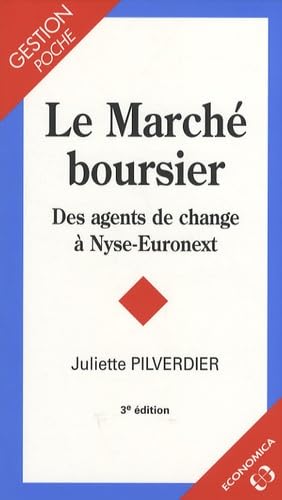 MARCHE BOURSIER - DES AGENTS DE CHANGE A NYSE-EURONEXT, 3E ED. (LE): Des agents de change à Nyse-Euronext Books