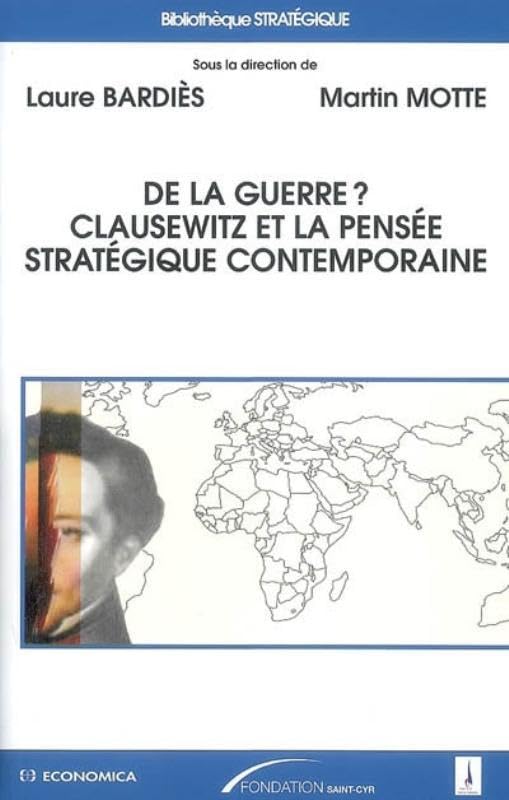 De la guerre ? : Clauzewitz et la pensée stratégique contemporaine Books