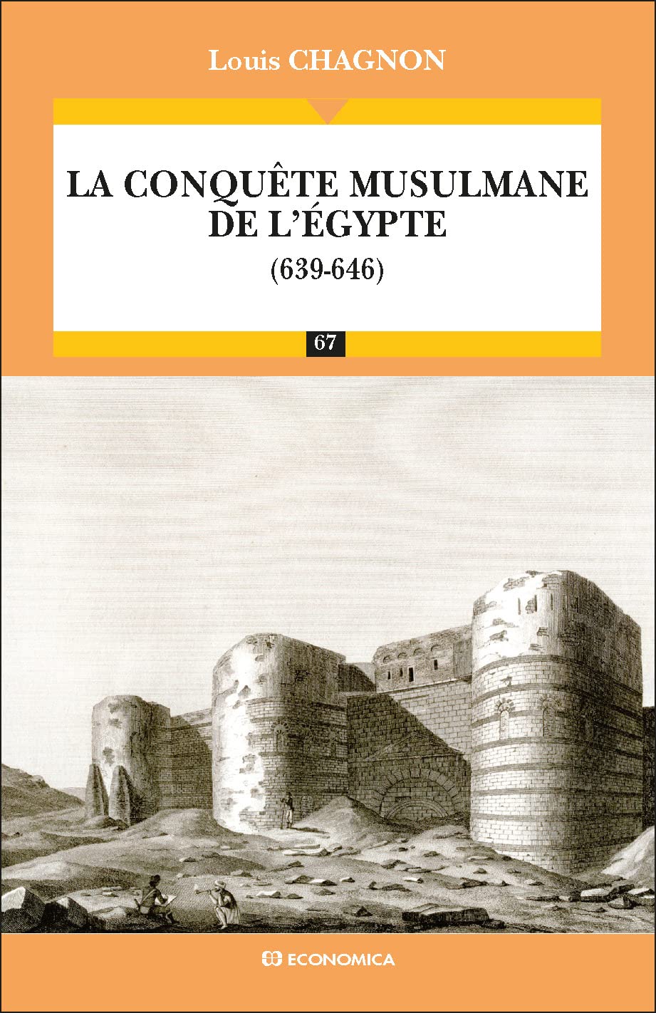 La conquête musulmane de l'Egypte (639-646) - Campagnes & Stratégies Politics & History