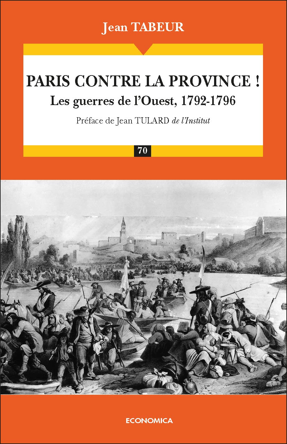 Paris contre la province ! Les guerres de l'Ouest, 1792-1796 - Campagnes & Stratégies Politics & History