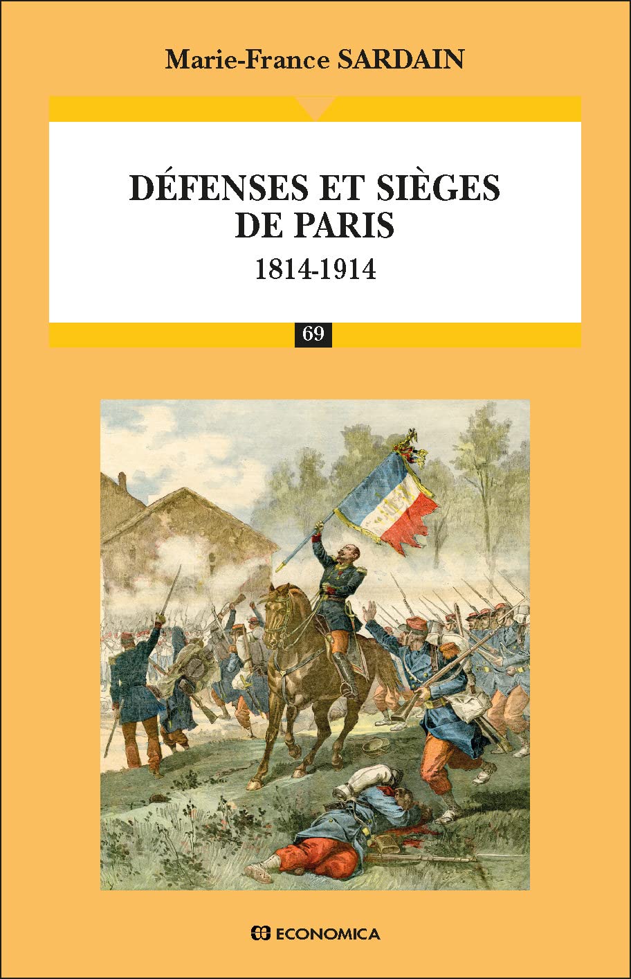 Défenses et sièges de Paris : 1814-1914 - Campagnes & Stratégies Politics & History