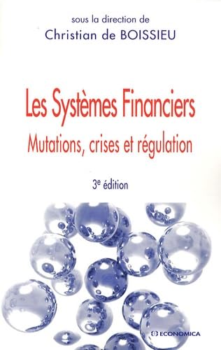 Les Systèmes Financiers - mutations, crises, régulation - 3e ed. book