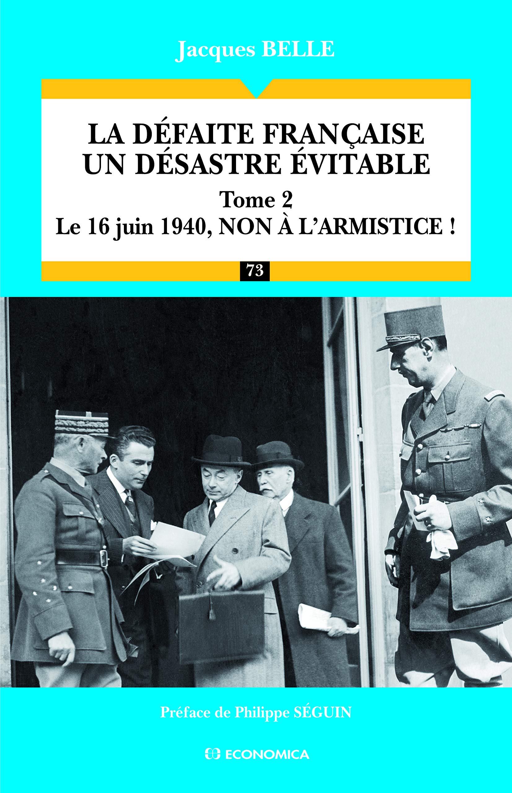 DEFAITE FRANCAISE - UN DESASTRE EVITABLE, T2 (LA): Tome 2, Le 16 juin 1940, non à l'armistice ! Books